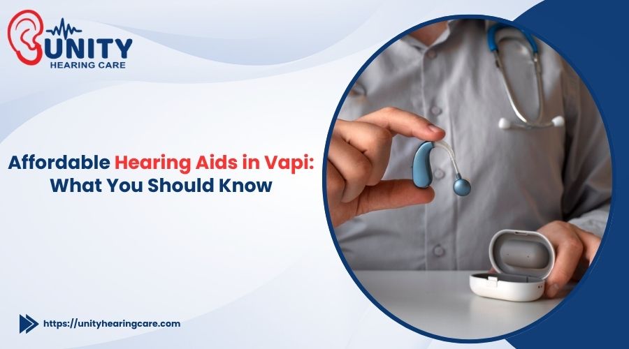 Affordable Hearing Aids in Vapi: What You Should Know
